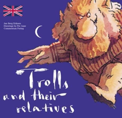 Trolls and their relatives