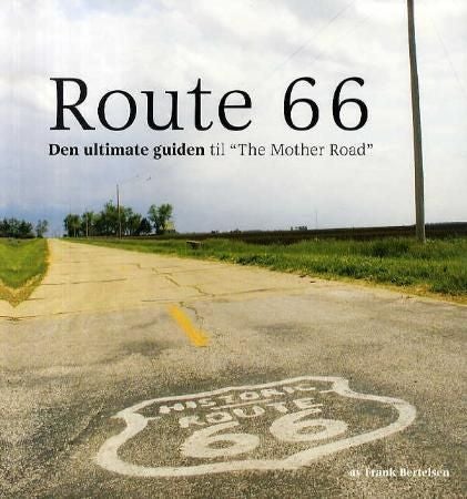 Route 66 - den ultimate guiden til "The mother road"