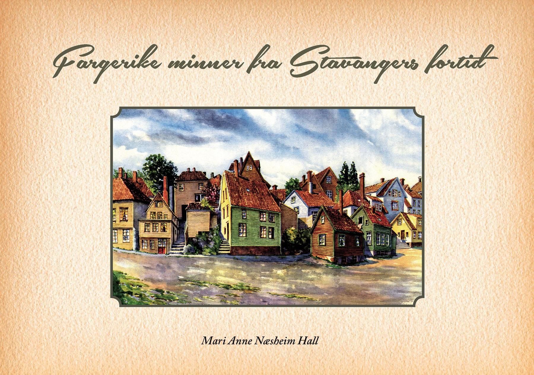 Fargerike minner fra Stavangers fortid