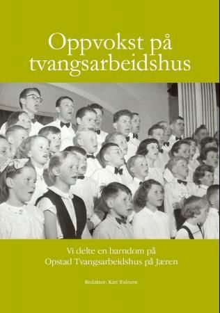Oppvokst på tvangsarbeiderhus - vi delte en barndom på Opstad tvangsarbeiderhus på Jæren