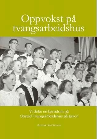 Oppvokst på tvangsarbeiderhus - vi delte en barndom på Opstad tvangsarbeiderhus på Jæren