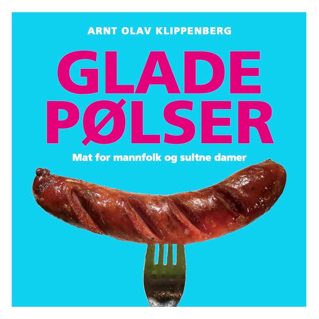 Glade pølser - mat for tøffe mannfolk og sultne damer