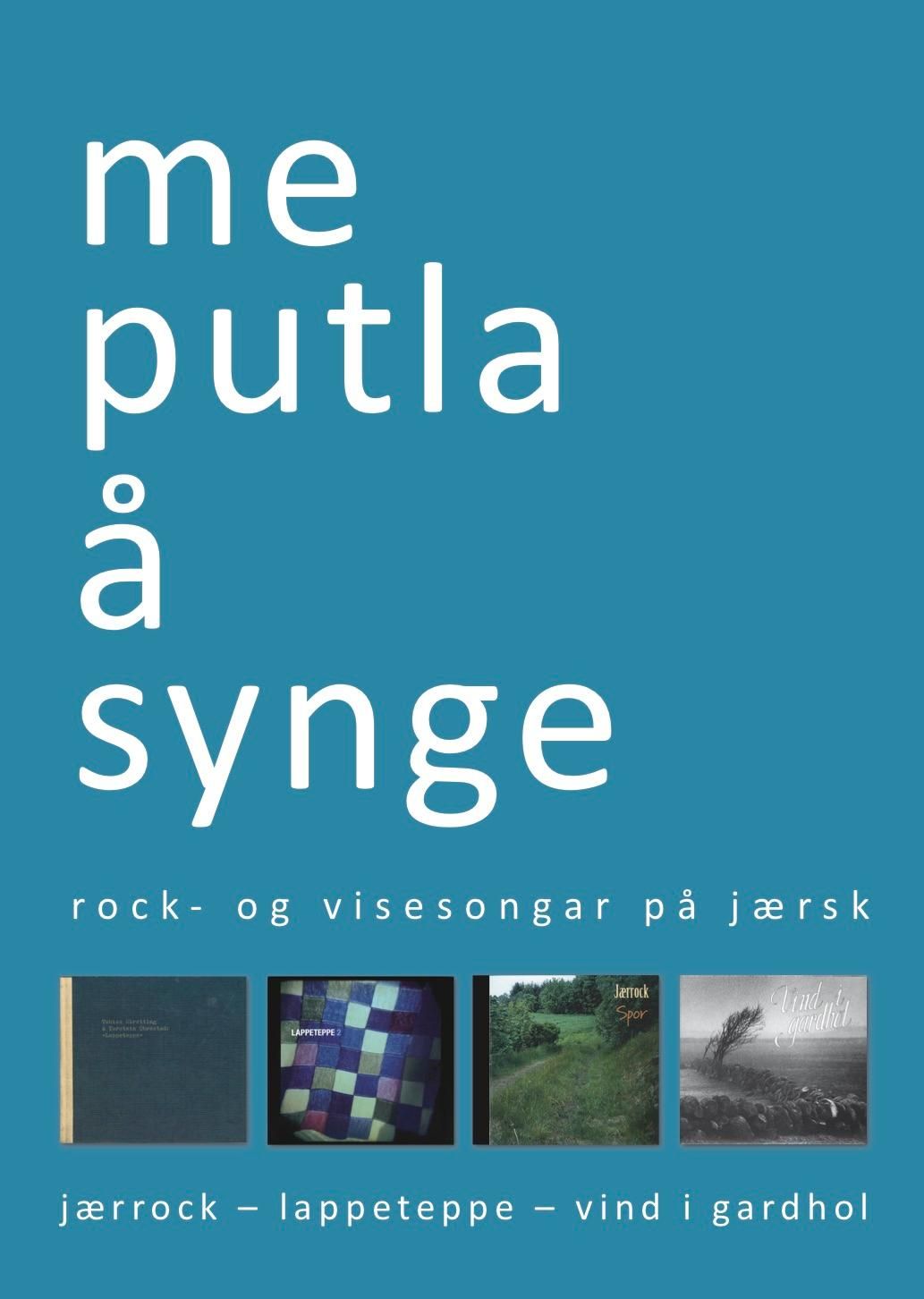 Me putla å synge - rock og visesongar på jærsk