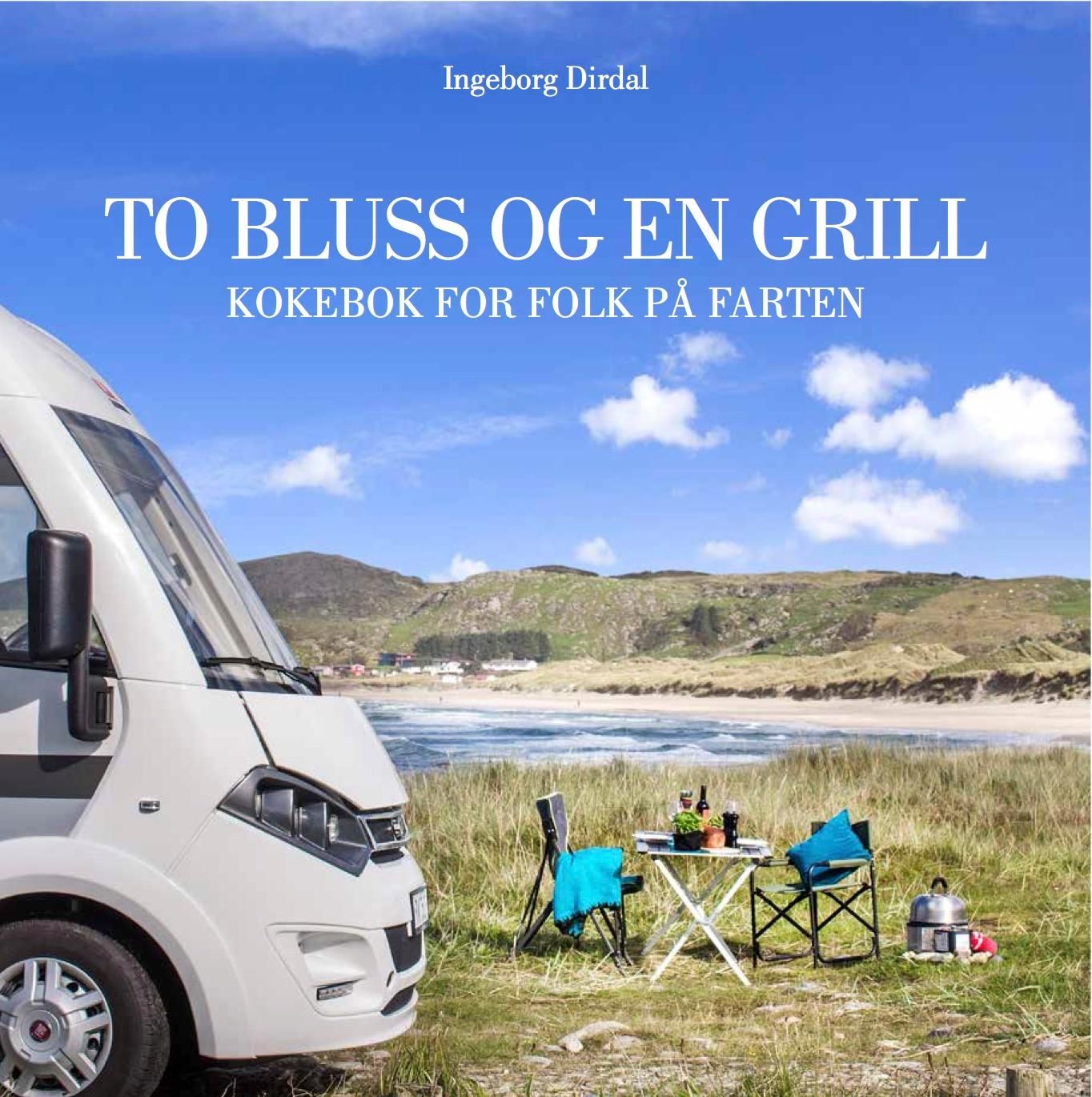 To bluss og en grill - kokebok for folk på farten