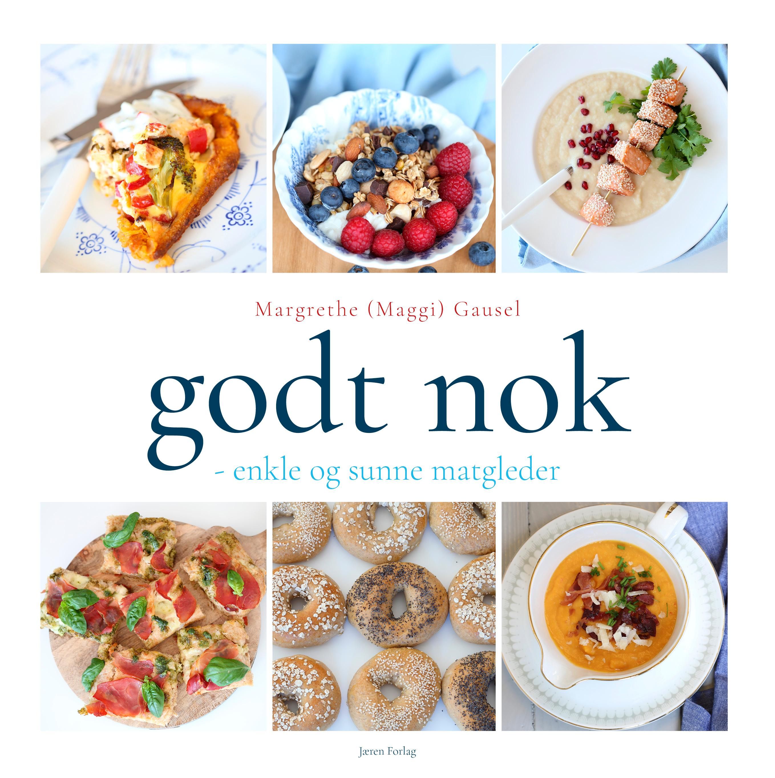 Godt nok - enkle og sunne matgleder