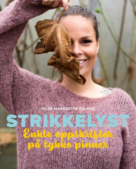 Strikkelyst - enkle oppskrifter på tykke pinner
