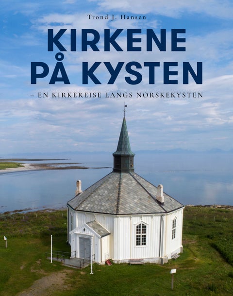 Kirkene på kysten - en kirkereise langs norskekysten