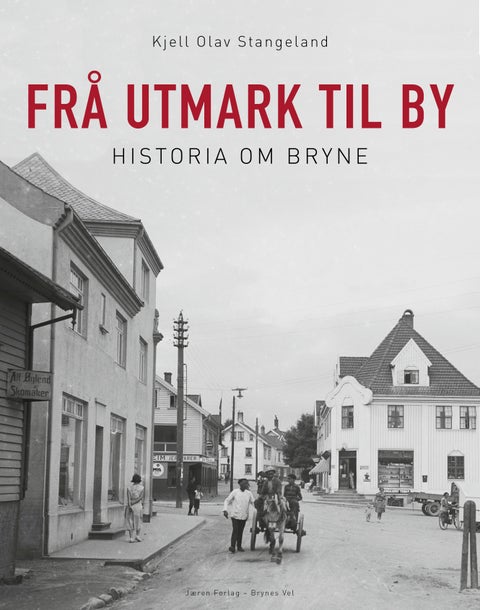 Frå utmark til by - historia om Bryne