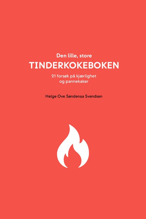 Den lille, store tinderkokeboken - 21 forsøk på kjærlighet og pannekaker