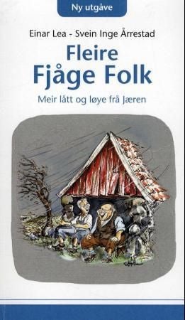 Fleire fjåge folk - meir lått og løye fra Jæren