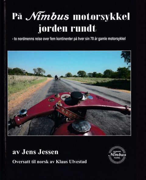 På Nimbus motorsykkel jorden rundt - to nordmenns reise over fem kontinenter på hver sin 70 år gamle motorsykkel