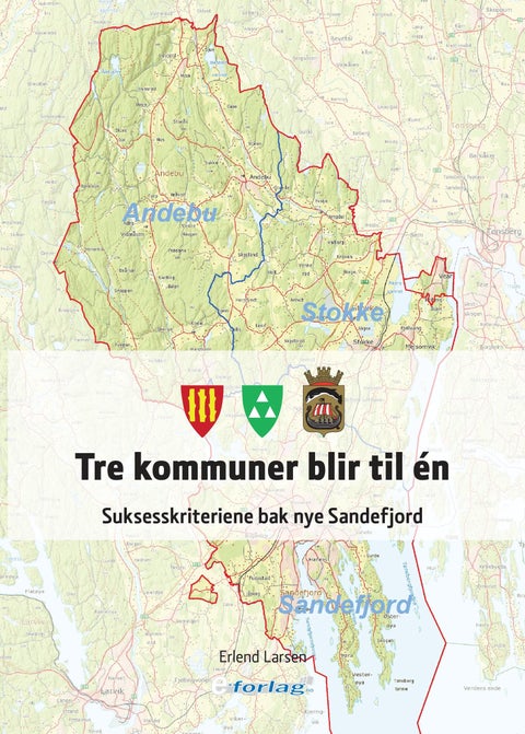 Tre kommuner blir til én - suksesskriteriene bak nye Sandefjord