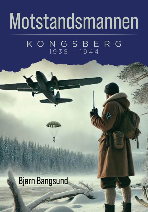 Motstandsmannen - Kongsberg 1938-1944