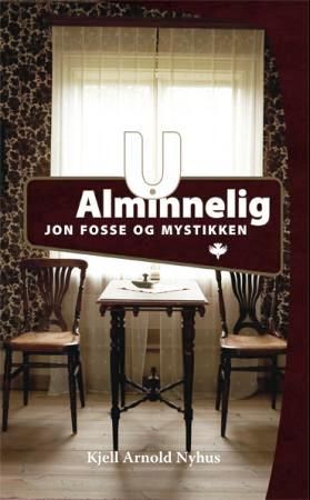 U alminnelig - Jon Fosse og mystikken