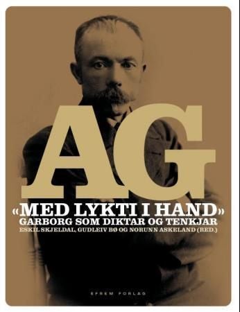 AG - med lykti i hand : Garborg som diktar og tenkjar