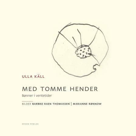 Med tomme hender - bønner i ventetider