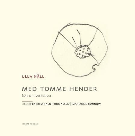 Med tomme hender - bønner i ventetider