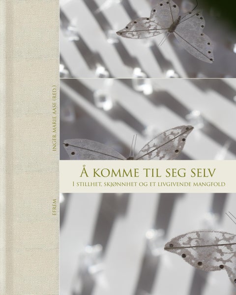 Å komme til seg selv - i stillhet, skjønnhet og et livgivende mangfold