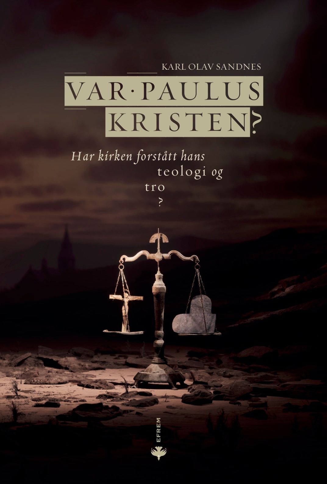 Var Paulus kristen? - har kirken forstått hans teologi og tro?