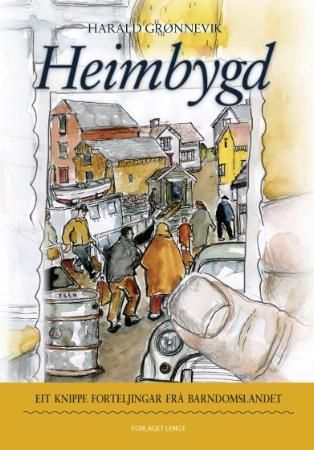 Heimbygd - eit knippe forteljingar med røter i barndomslandet