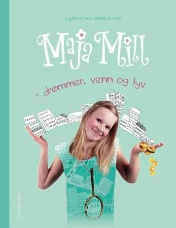 Maja Mill - drømmer, venn og tyv