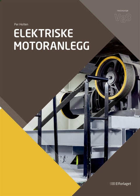 Elektriske motoranlegg - lærebok for heismontørfaget vg3