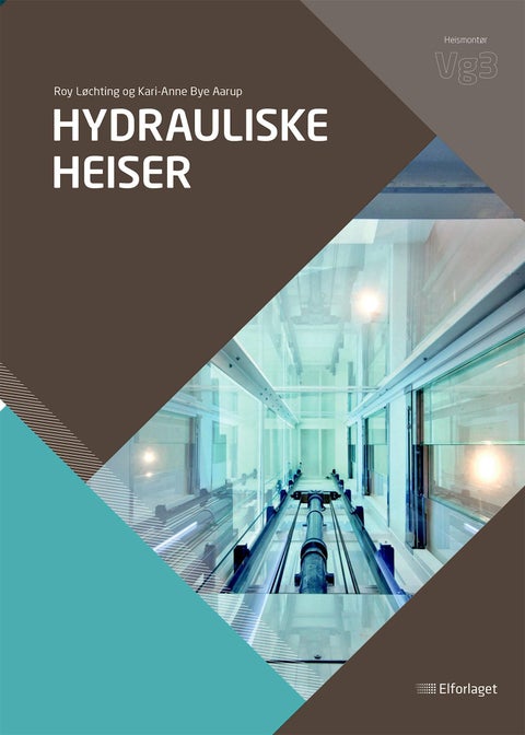 Hydrauliske heiser - lærebok for heismontørfaget vg3