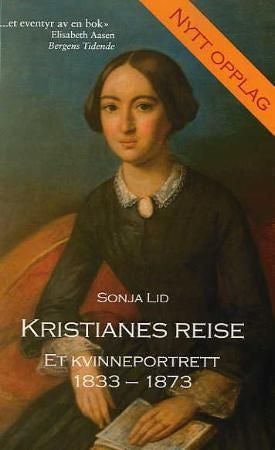 Kristianes reise - et kvinneportrett : 1833-1873
