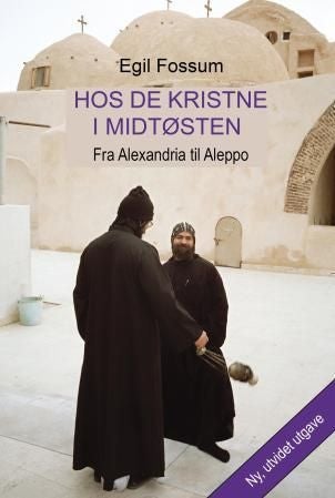 Hos de kristne i Midtøsten - fra Alexandria til Aleppo