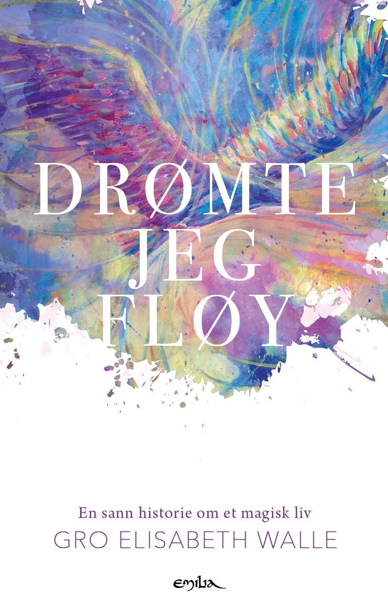 Drømte jeg fløy - en sann historie om et magisk liv