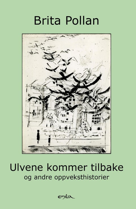 Ulvene kommer tilbake - og andre oppveksthistorier