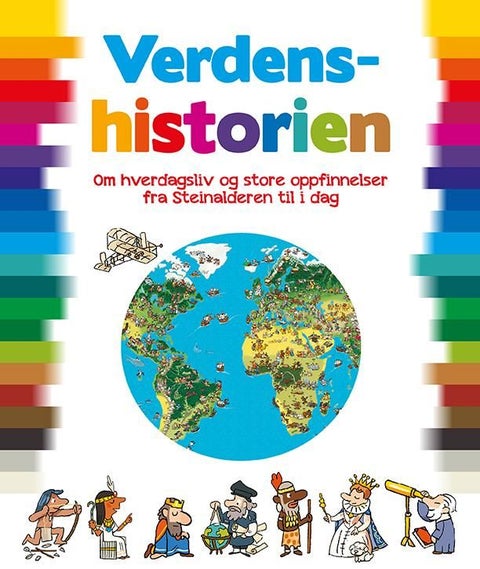 Verdenshistorien - om hverdagsliv og store oppfinnelser fra steinalderen til i dag