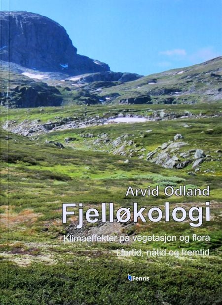 Fjelløkologi - klimaeffekter på vegetasjon og flora i fortid nåti