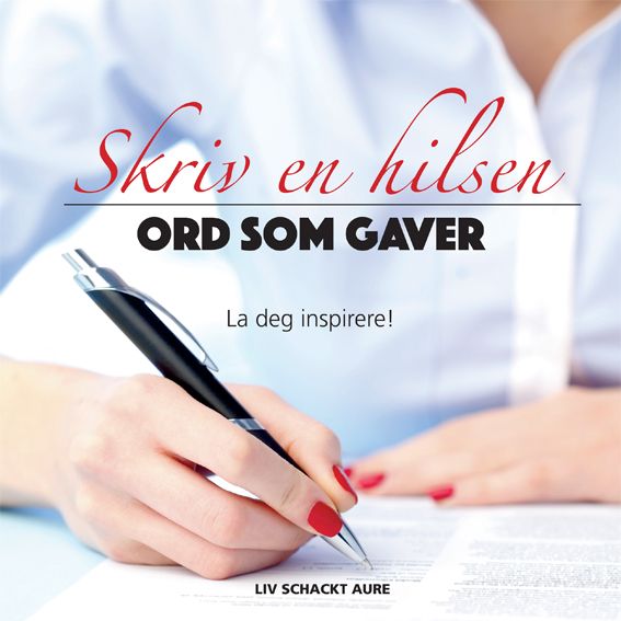 Skriv en hilsen - ord som gaver : la deg inspirere!