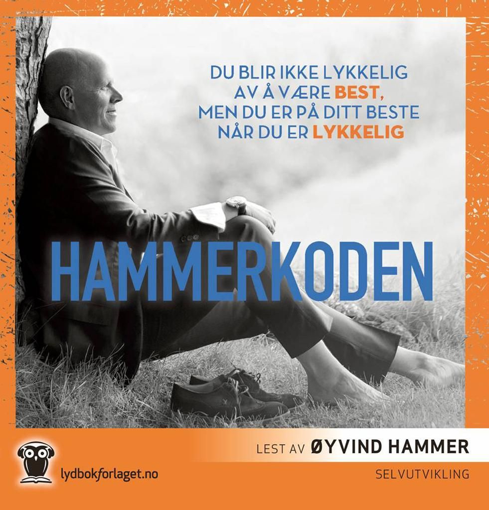 Hammerkoden - du blir ikke lykkelig av å være best, men du er på ditt beste når du er lykkelig