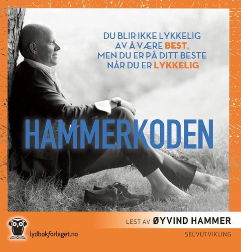 Hammerkoden - du blir ikke lykkelig av å være best, men du er på ditt beste når du er lykkelig