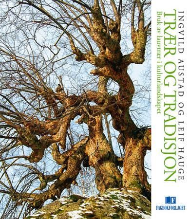 Trær og tradisjon - bruk av lauvtrær i kulturlandskapet