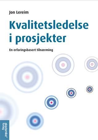 Kvalitetsledelse i prosjekter - en erfaringsbasert tilnærming