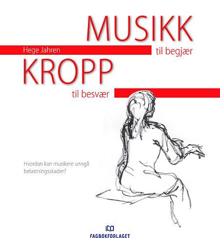 Musikk til begjær, kropp til besvær? - hvordan kan musikere unngå belastningsskader?