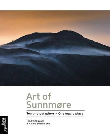 Art of Sunnmore - Ten Photographers - One Magic Place