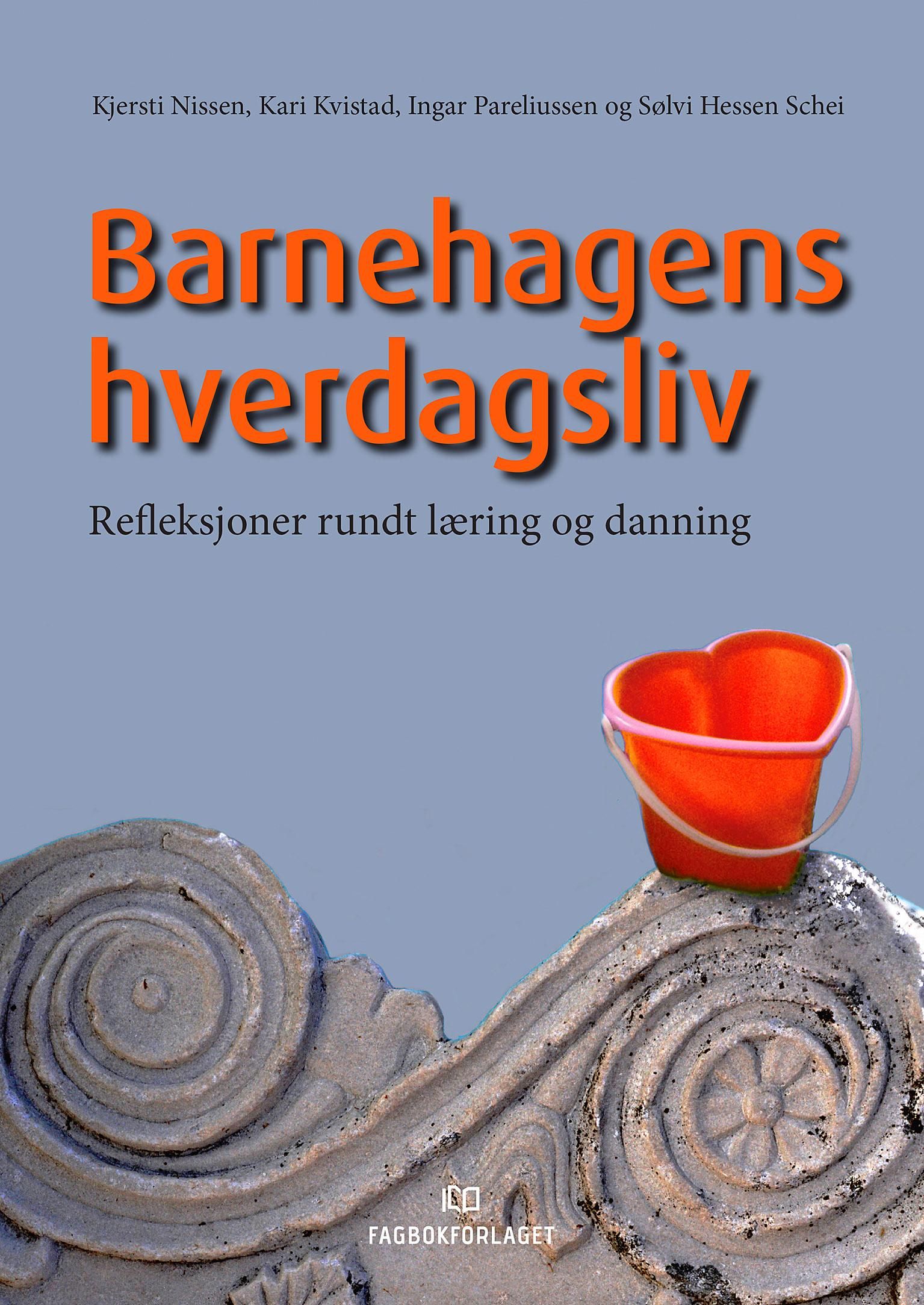Barnehagens hverdagsliv - refleksjoner rundt læring og danning i barnehagen