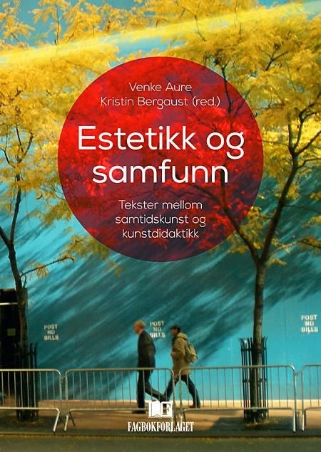 Estetikk og samfunn - tekster mellom samtidskunst og kunstdidaktikk