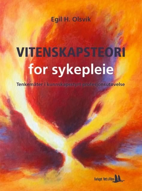 Vitenskapsteori for sykepleie - tenkemåter i kunnskapsstyrt profesjonsutøvelse