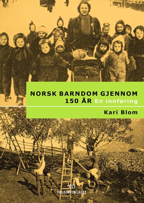 Norsk barndom gjennom 150 år - en innføring