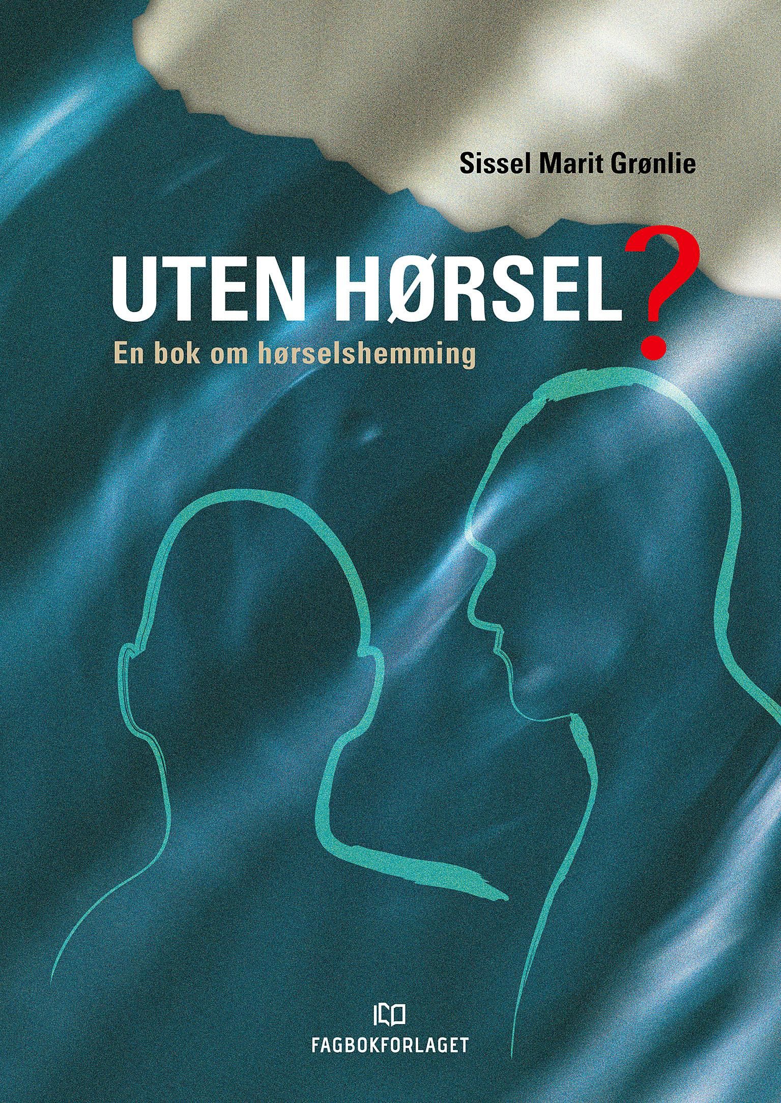Uten hørsel? - en bok om hørselshemming