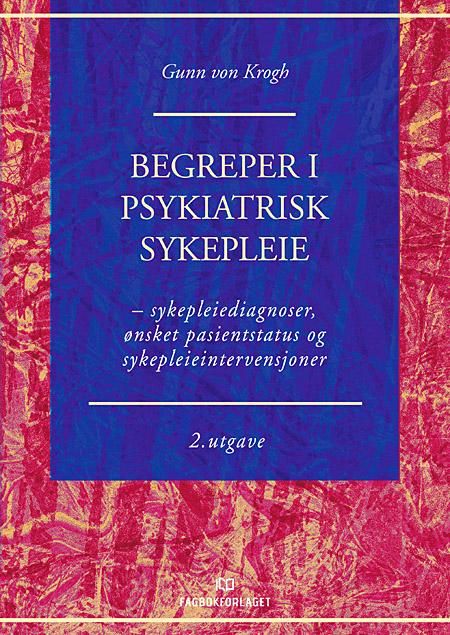 Begreper i psykiatrisk sykepleie - sykepleiediagnoser, ønsket pasientstatus og sykepleieintervensjoner