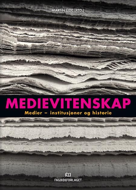 Medievitenskap - bind 1 : medier - institusjoner og historie