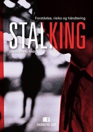 Stalking - forståelse, risiko og håndtering