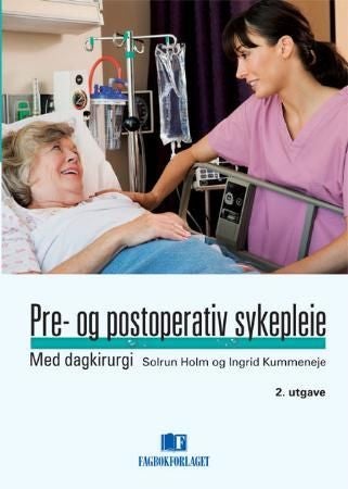 Pre- og postoperativ sykepleie - med dagkirurgi