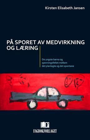 På sporet av medvirkning og læring - de yngste barna og spenningsfeltet mellom det planlagte og det spontane